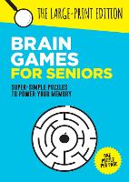 Brain Games for Seniors: Fun, Achievable and Soothing Logic Puzzles for Seniors with Dementia, Alzheimer’s and other Memory Loss Conditions to Stimulate the Brain and Boost Cognitive Abilities - Easy Brain Games (Paperback)