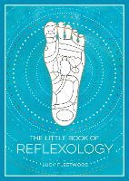 The Little Book of Reflexology: A Beginner's Guide to Pressure Points Massage (Paperback)