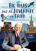 John Stott: Big Ideas and an Adventure of Faith 2021: Authorized biography for children and children-at-heart (Hardback)