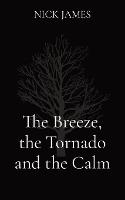 The Breeze, the Tornado and the Calm (Paperback)