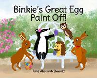 Binkie's Great Egg Paint Off!: Binkie and Friends' Adventures - Binkie and Friends' Adventures 1 (Paperback)