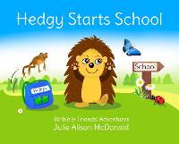 Hedgy Starts School - Binkie & Friends' Adventures 4 (Paperback)