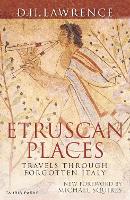 Etruscan Places: Travels Through Forgotten Italy (Paperback)