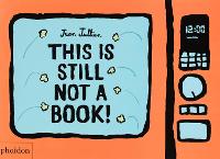 This Is Still Not A Book (Board book)