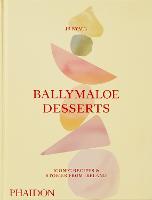 Ballymaloe Desserts, Iconic Recipes and Stories from Ireland