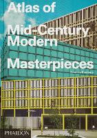 Atlas of Mid-Century Modern Masterpieces (Hardback)
