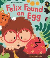Felix Found an Egg (Hardback)