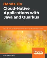 Hands-On Cloud-Native Applications with Java and Quarkus: Build high performance, Kubernetes-native Java serverless applications (Paperback)