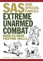 Extreme Unarmed Combat: Hand-to-Hand Fighting Skills - SAS and Elite Forces Guide (Paperback)