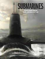 Submarines: The World's Greatest Submarines from the 18th Century to the Present - The World's Greatest (Hardback)