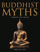Buddhist Myths: Cosmology, Tales & Legends - Histories (Hardback)