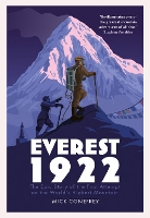 Everest 1922: The Epic Story of the First Attempt on the World's Highest Mountain (Hardback)