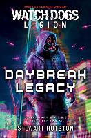Watch Dogs Legion: Daybreak Legacy - Watch Dogs: Legion (Paperback)