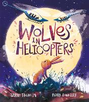 Wolves in Helicopters (Hardback)
