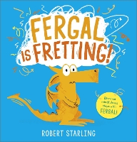 Fergal is Fretting!: Discover Fergal's mindfulness steps that help children deal with anxiety - Fergal (Paperback)
