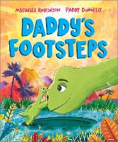 Daddy's Footsteps: A Father's Day dinosaur adventure - A Prehistoric Families Book (Paperback)