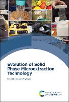 Evolution of Solid Phase Microextraction Technology (Hardback)