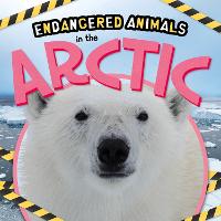 In the Arctic - Endangered Animals (Hardback)
