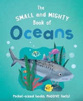 The Small and Mighty Book of Oceans - Small and Mighty (Hardback)