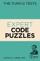 The Turing Tests Expert Code Puzzles: Foreword by Sir Dermot Turing - The Turing Tests (Paperback)