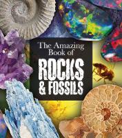 The Amazing Book of Rocks and Fossils - Amazing Books (Paperback)