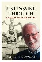 Just Passing Through: Interactions with the World 1938 - 2021 (Paperback)