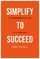 SIMPLIFY TO SUCCEED