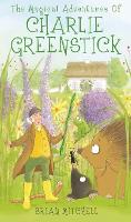 The Magical Adventures of Charlie Greenstick (Hardback)