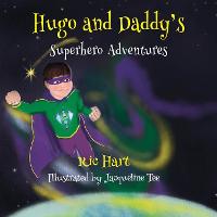 Hugo And Daddy's Superhero Adventures (Paperback)