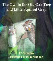 The Owl in the Old Oak Tree and Little Squirrel Gray (Hardback)