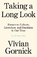 Taking A Long Look: Essays on Culture, Literature, and Feminism in Our Time (Paperback)