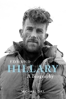 Edmund Hillary - A Biography: The extraordinary life of the beekeeper who climbed Everest (Paperback)