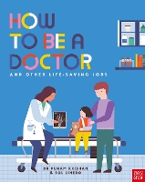 How to Be a Doctor and Other Life-Saving Jobs - How to be a... (Hardback)