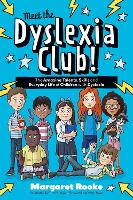 Meet the Dyslexia Club!: The Amazing Talents, Skills and Everyday Life of Children with Dyslexia - The Amazing Talents and Strengths of Neurodiverse Kids (Paperback)