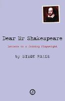 Dear Mr. Shakespeare: Letters to a Jobbing Playwright (Paperback)