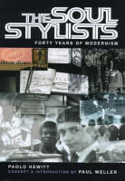 The Soul Stylists: Six Decades of Modernism - From Mods to Casuals (Hardback)