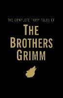 The Complete Fairy Tales of the Brothers Grimm - Wordsworth Library Collection (Hardback)