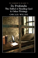 De Profundis, The Ballad of Reading Gaol & Others - Wordsworth Classics (Paperback)