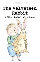 The Velveteen Rabbit & Other Animal Adventures - Wordsworth Children's Classics (Paperback)
