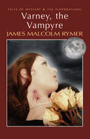 Varney the Vampyre - Tales of Mystery & the Supernatural (Paperback)