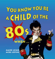 You Know You're a Child of the 80's When...... - You Know You're ... (Hardback)