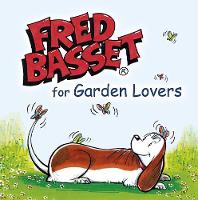 Fred Basset for Garden Lovers (Hardback)