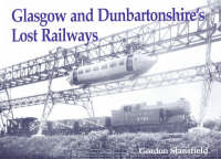 Glasgow and Dunbartonshire's Lost Railways