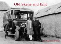 Old Skene and Echt (Paperback)