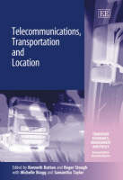 Telecommunications, Transportation and Location - Transport Economics, Management and Policy series (Hardback)