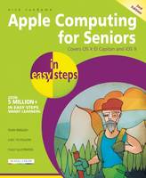 Apple Computing for Seniors in Easy Steps: Covers OS X El Capitan and iOS 9 (Paperback)