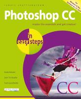 Photoshop CC in easy steps: Updated for Photoshop CC 2018 - In Easy Steps (Paperback)