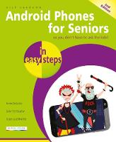 Android Phones for Seniors in easy steps: Updated for Android v7 Nougat (Paperback)