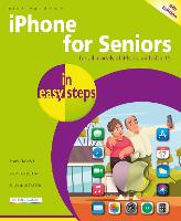 iPhone for Seniors in easy steps: Covers all models with iOS 15 - In Easy Steps (Paperback)
