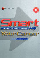 Smart Things to Know About Your Career - Smart Things to Know About (Stay Smart!) Series (Paperback)